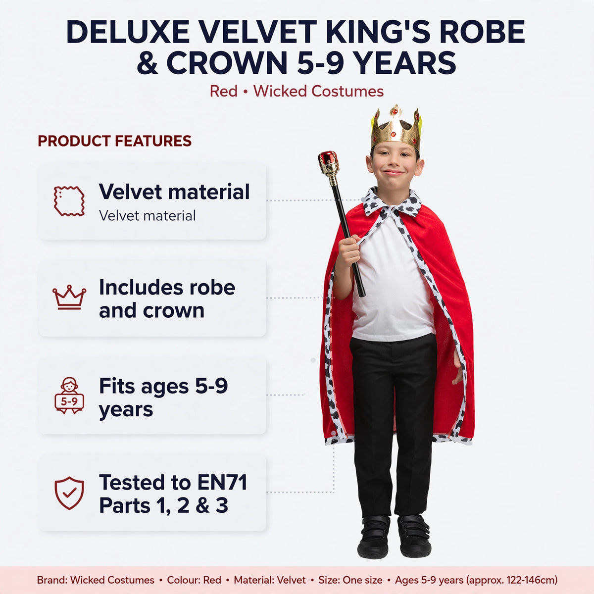 Features velvet material, includes robe and crown, fits ages 5-9 years, safety tested to EN71