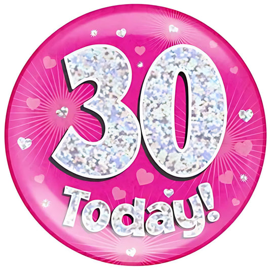 30 Today Pink Jumbo Birthday Badges 6 Inches | Why Not Shop