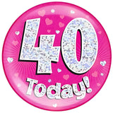 40 Today Pink Jumbo Birthday Badges 6 Inches | Why Not Shop