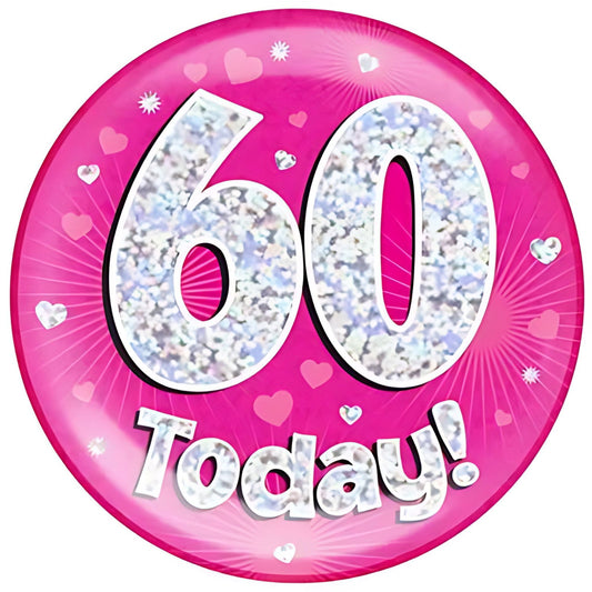 60 Today Pink Jumbo Birthday Badges 6 Inches | Merthyr Tydfil | Why Not Shop Online