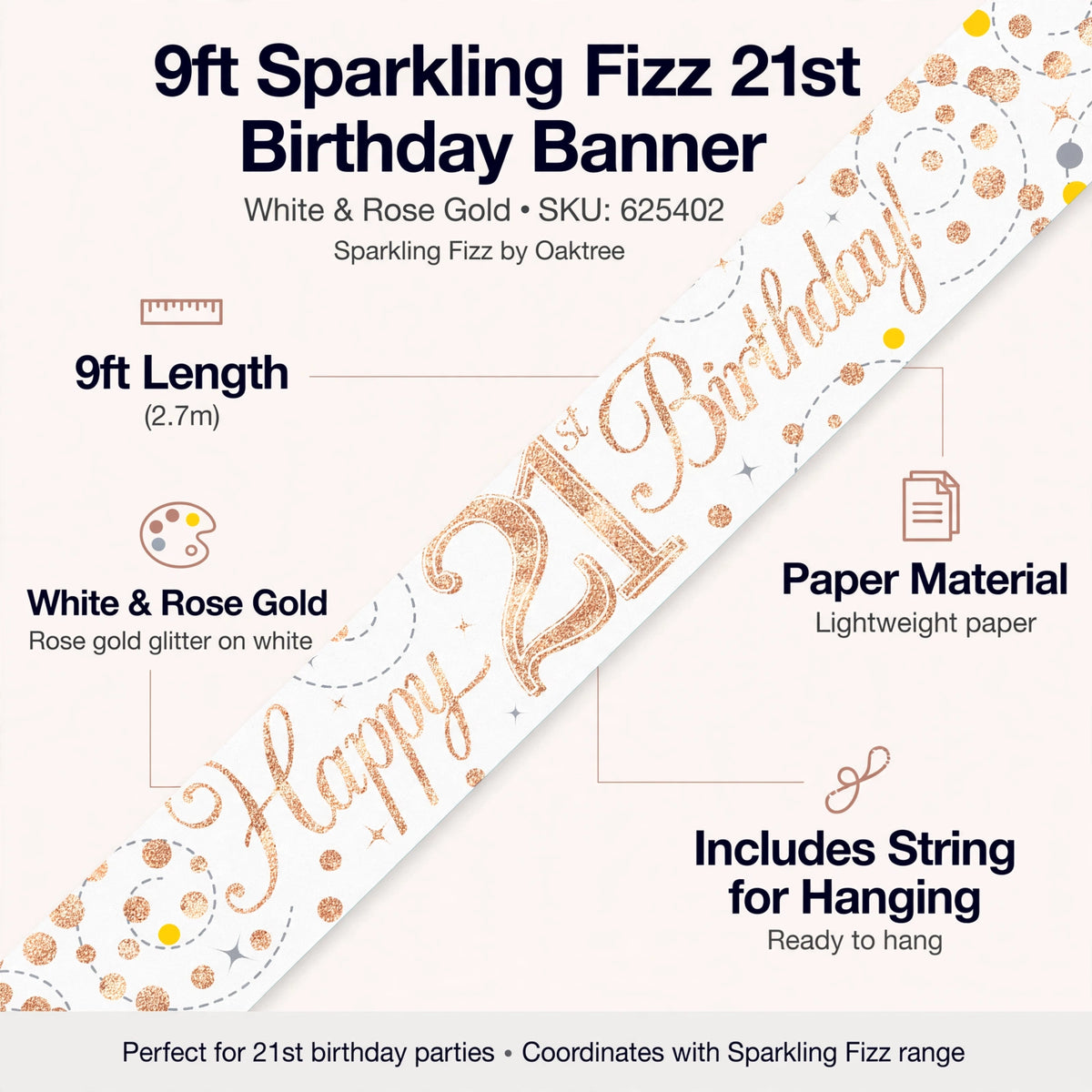 Features of the Sparkling Fizz 21st Birthday Banner in white and rose gold