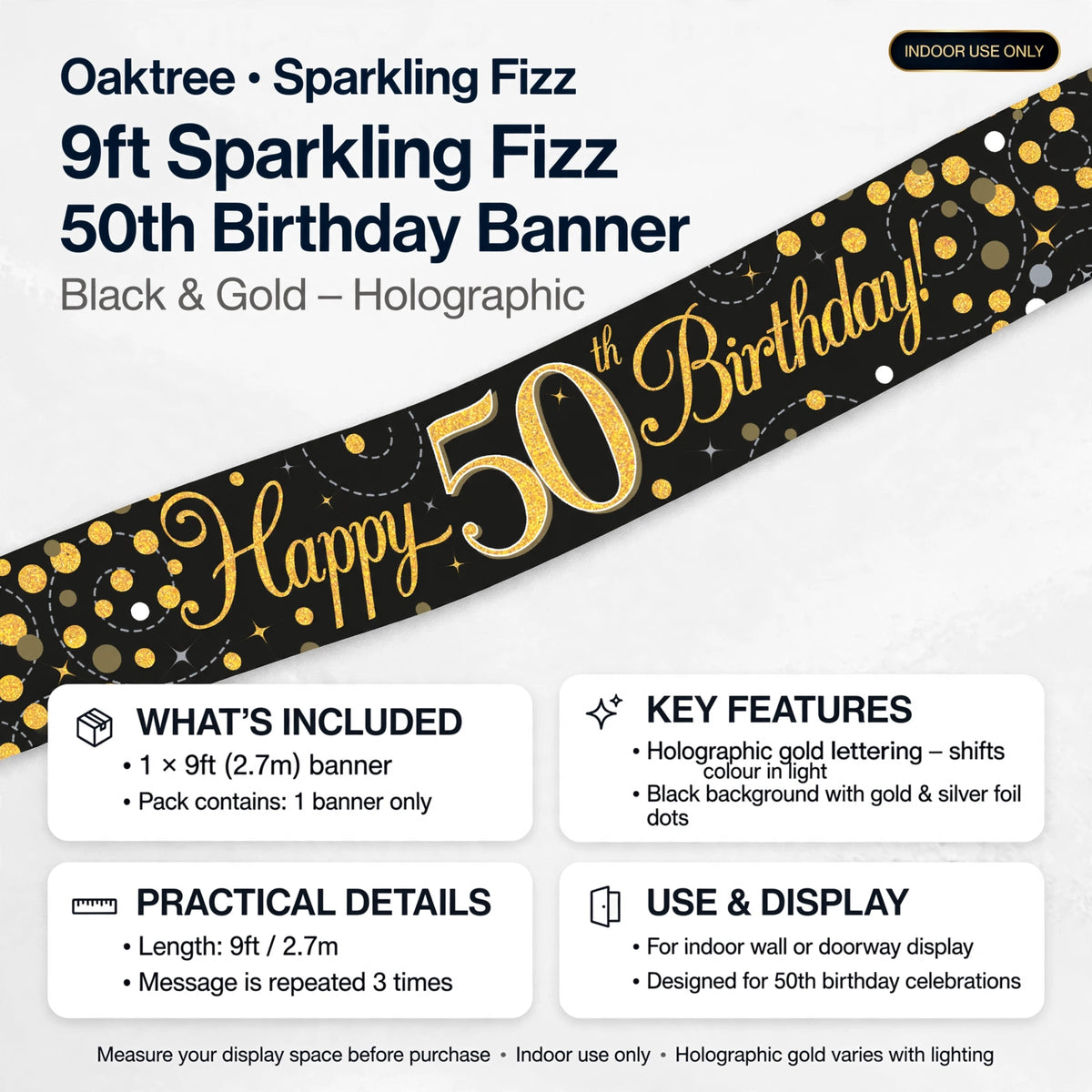 Practical information for the 9ft Sparkling Fizz 50th Birthday Banner for indoor use