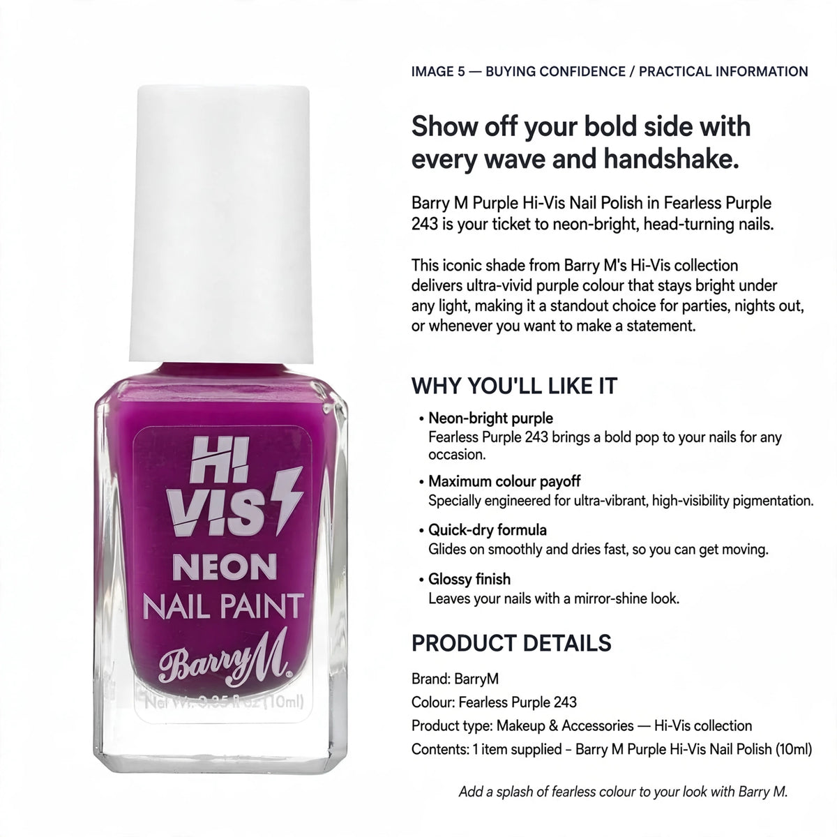 Information about neon-bright colour, high-visibility pigmentation, quick drying, and glossy finish