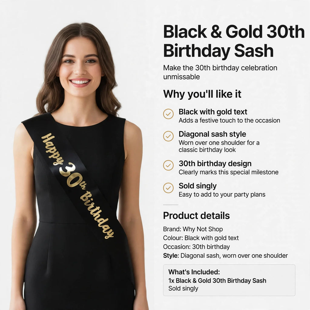 Single sash for 30th birthday celebrations with black and gold design