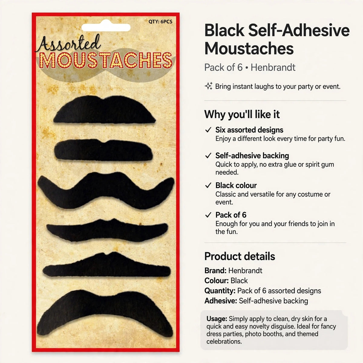 Pack includes six black self-adhesive moustaches with assorted designs for quick application