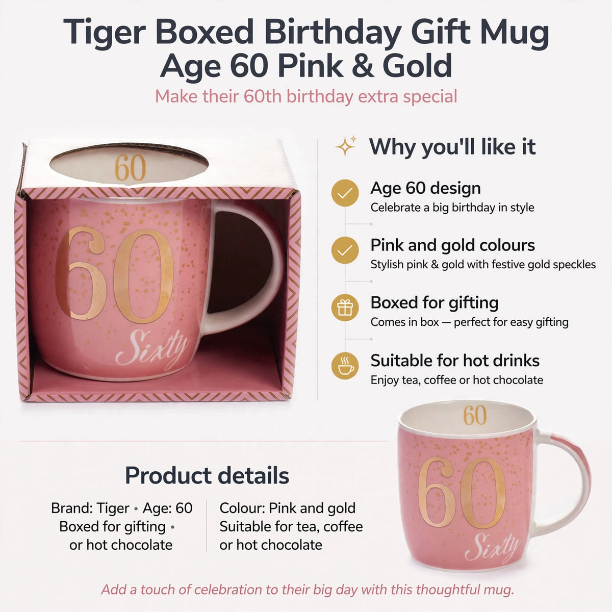 Infographic showing Age 60 design, pink and gold colours, boxed for gifting, suitable for hot drinks