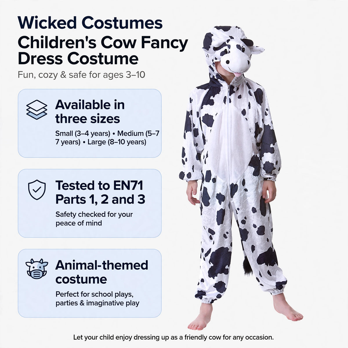 Costume features available in three sizes and tested to EN71 Parts 1, 2 and 3