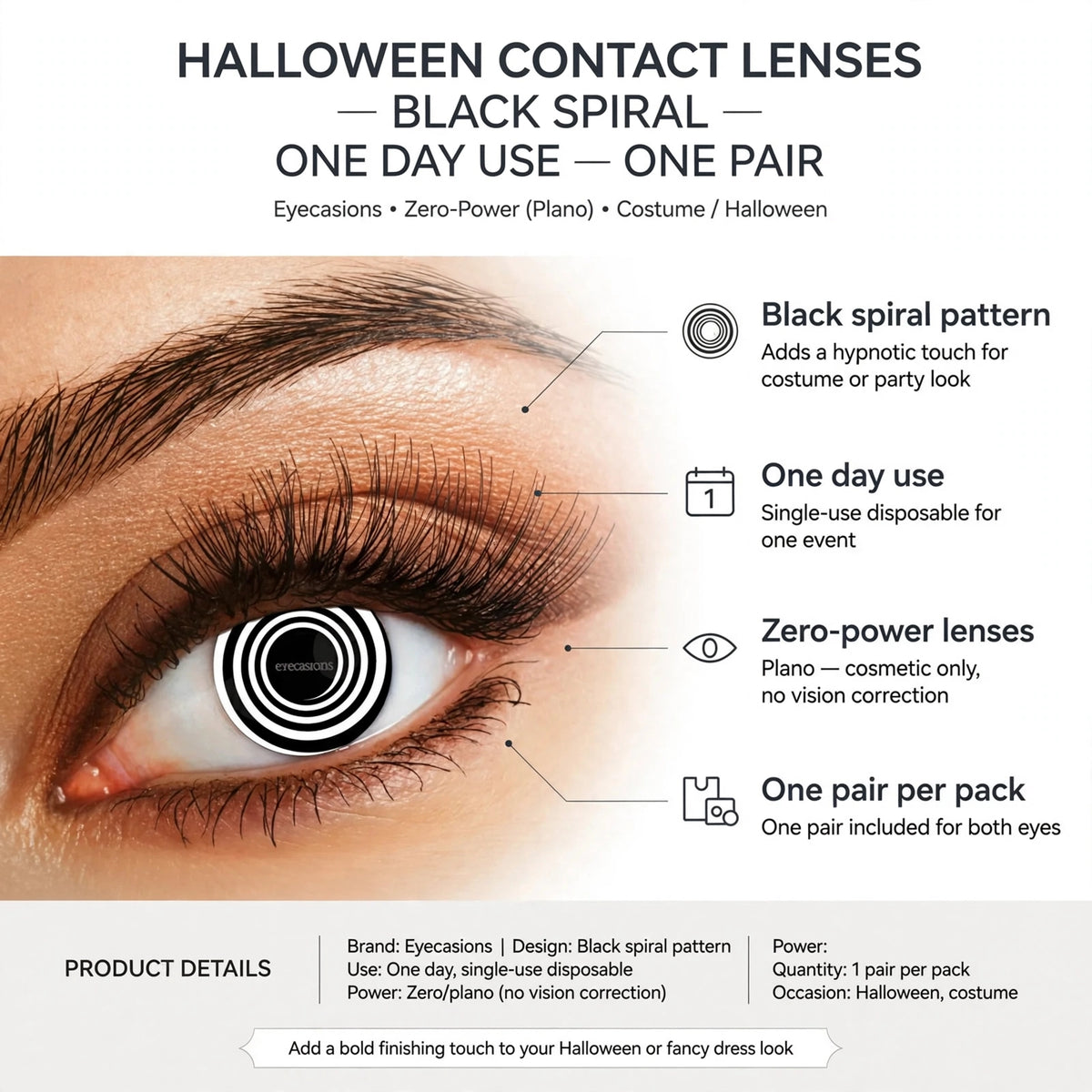 Infographic showing black spiral pattern, one day use, zero-power lenses, and one pair per pack