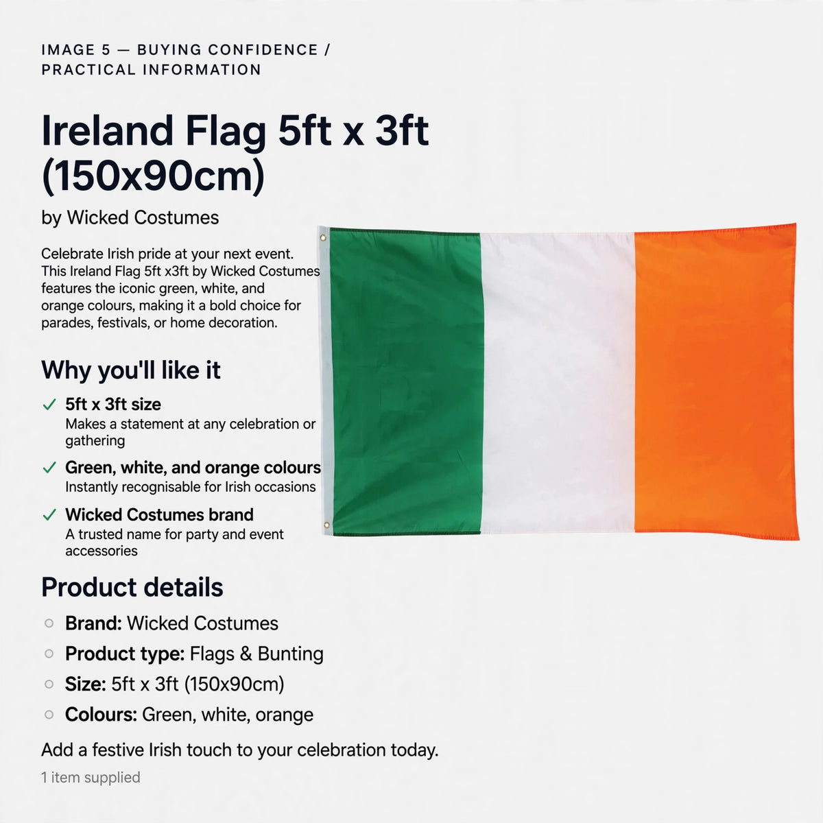 Ireland Flag 5ft x 3ft by Wicked Costumes for parades festivals or home decoration