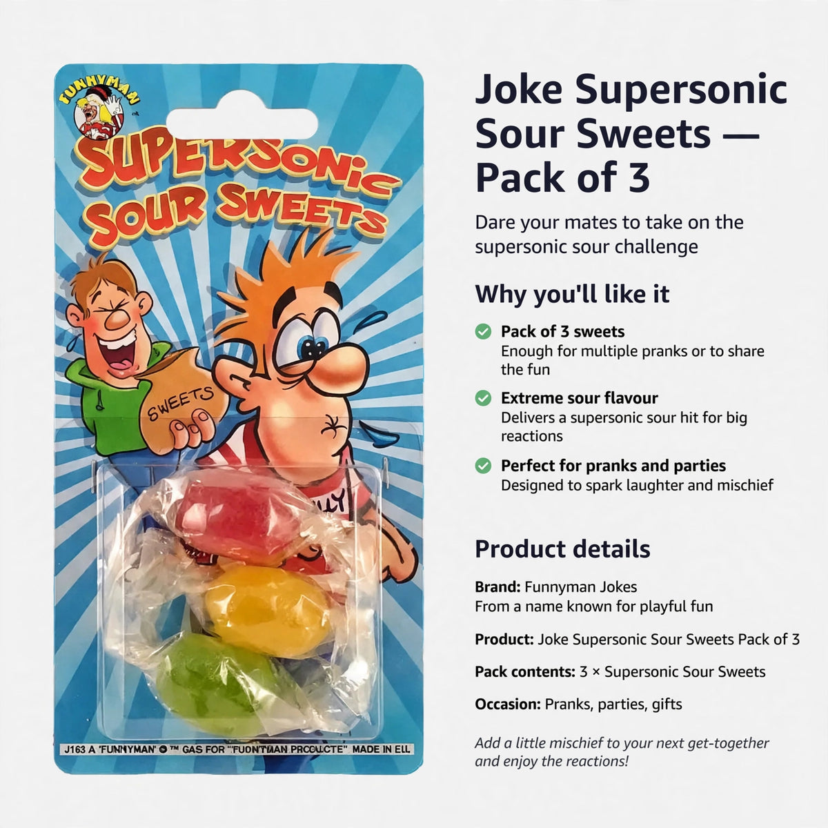 Pack contains 3 supersonic sour sweets for multiple pranks or sharing