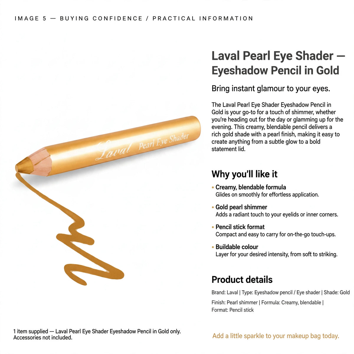 Details on creamy formula, pearl shimmer finish, pencil stick format, and buildable colour intensity
