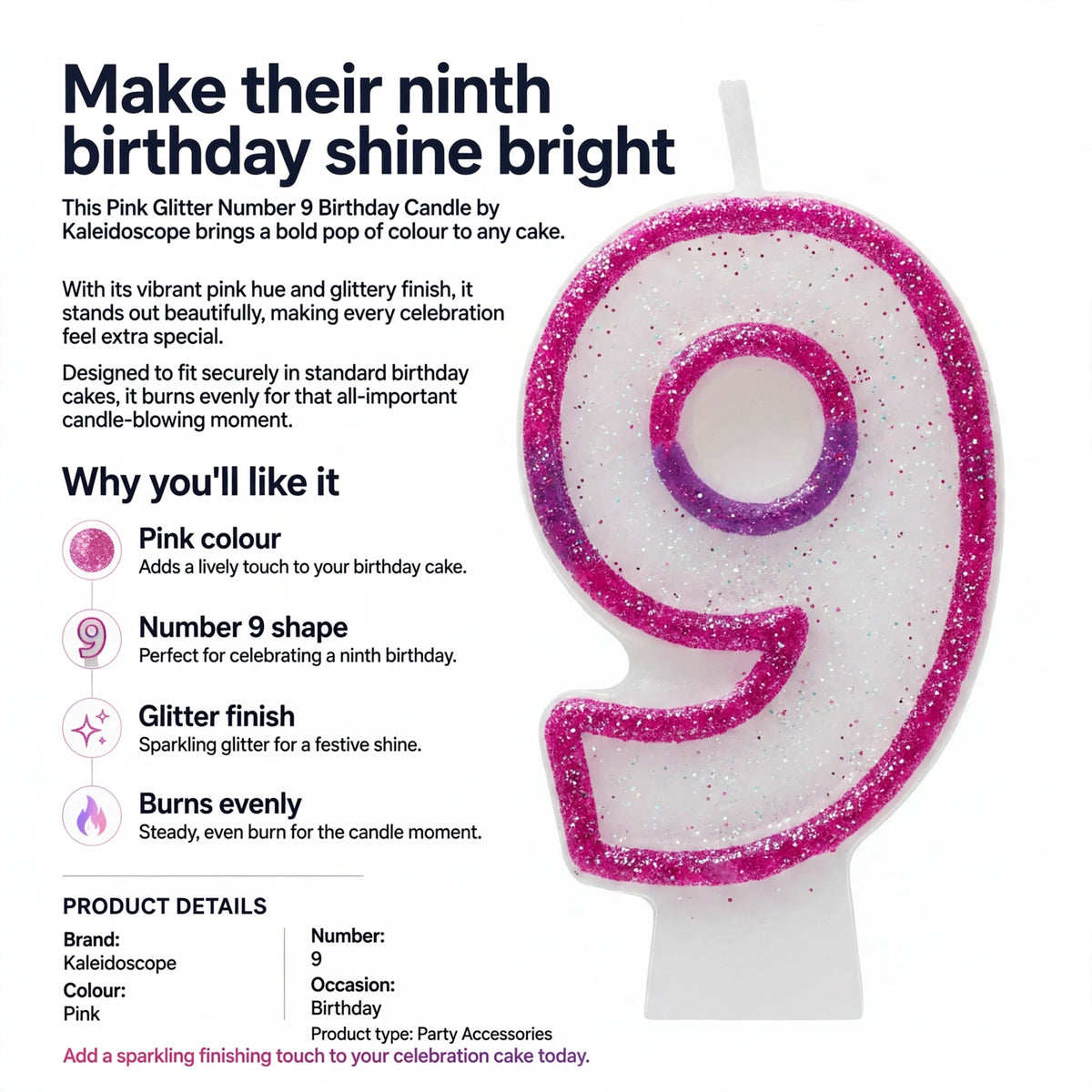 Infographic showing pink colour, number 9 shape, glitter finish, and even burn features