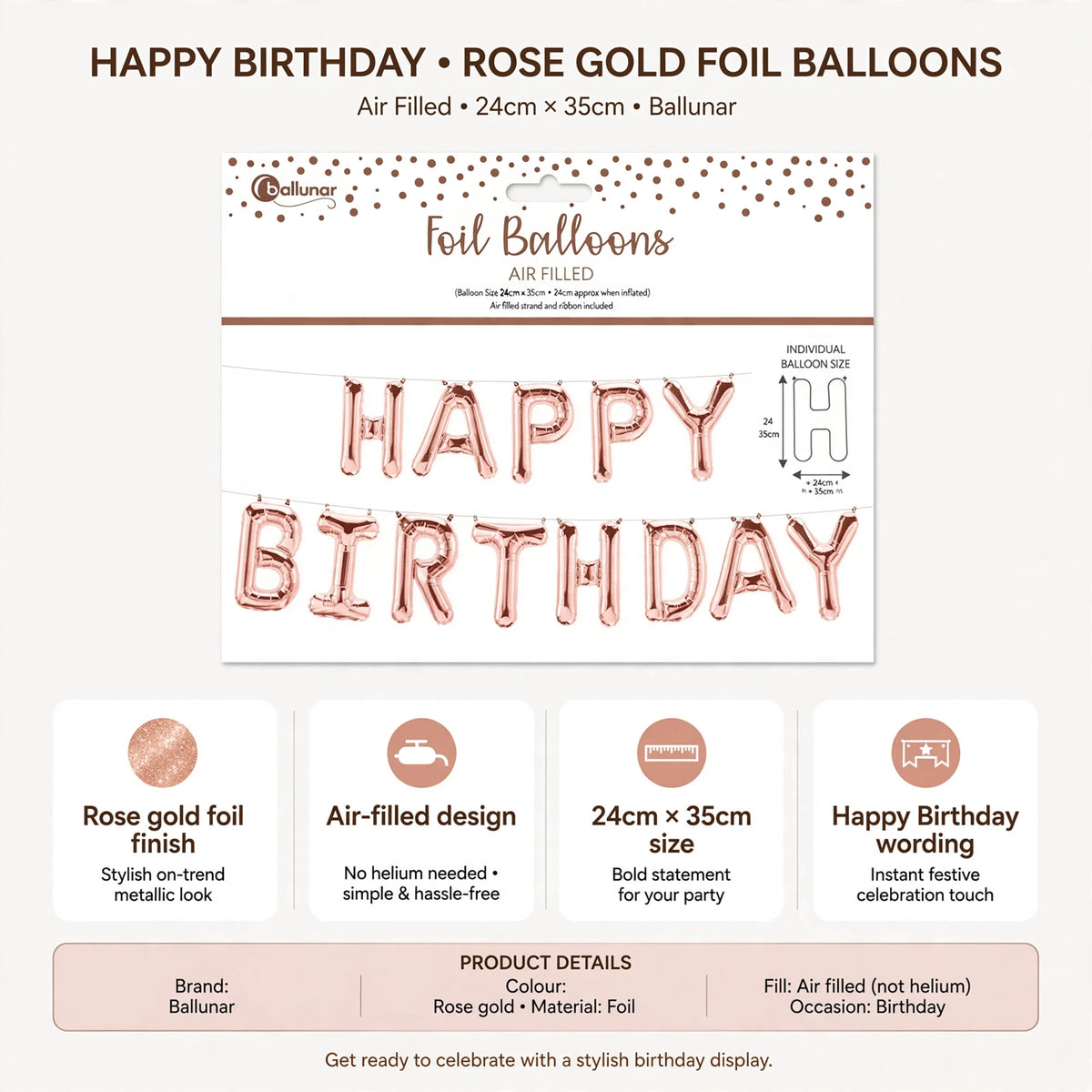 Infographic showing rose gold foil finish, air-filled design, 24cm x 35cm size, and Happy Birthday wording