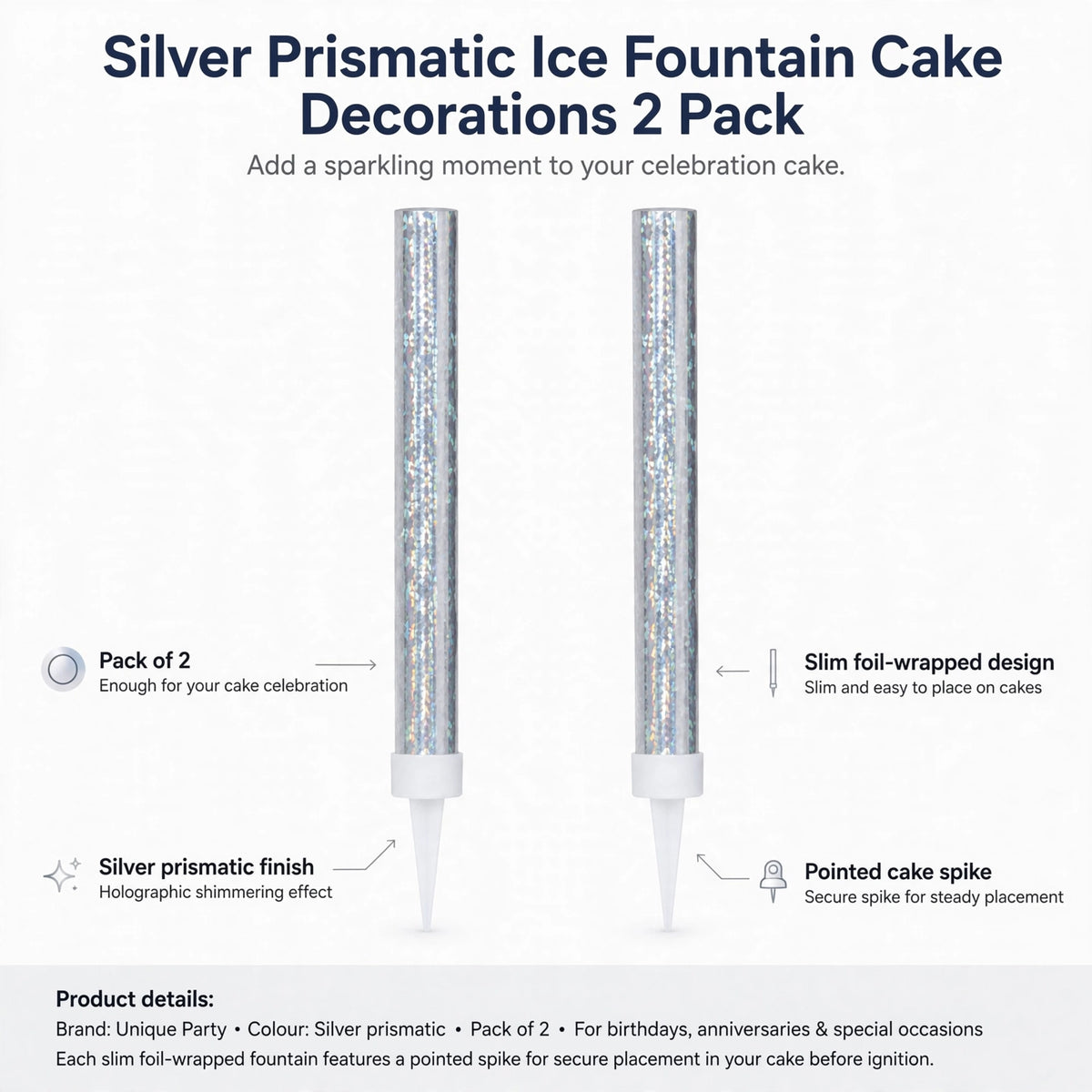 Infographic showing pack of 2 silver prismatic ice fountain cake decorations with slim foil wrapping and pointed spikes