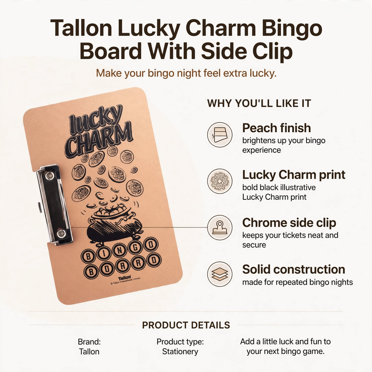 Bingo board features peach finish, Lucky Charm print, chrome side clip, and solid construction