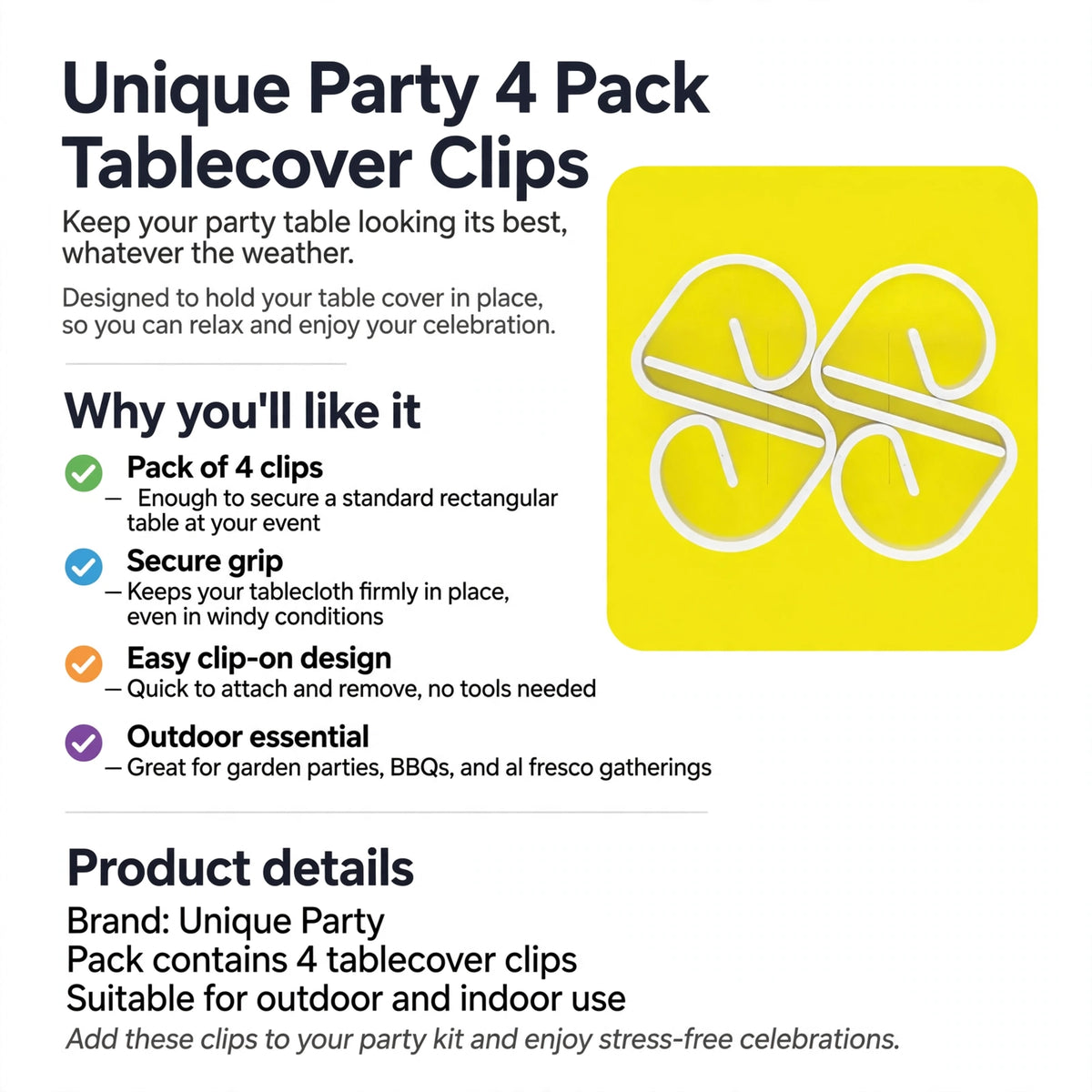Four clips per pack designed to hold table covers in place for standard rectangular tables